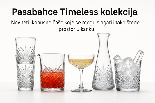 ✨ Pasabahce Timeless kolekcija – HORECA pakiranja i cijene